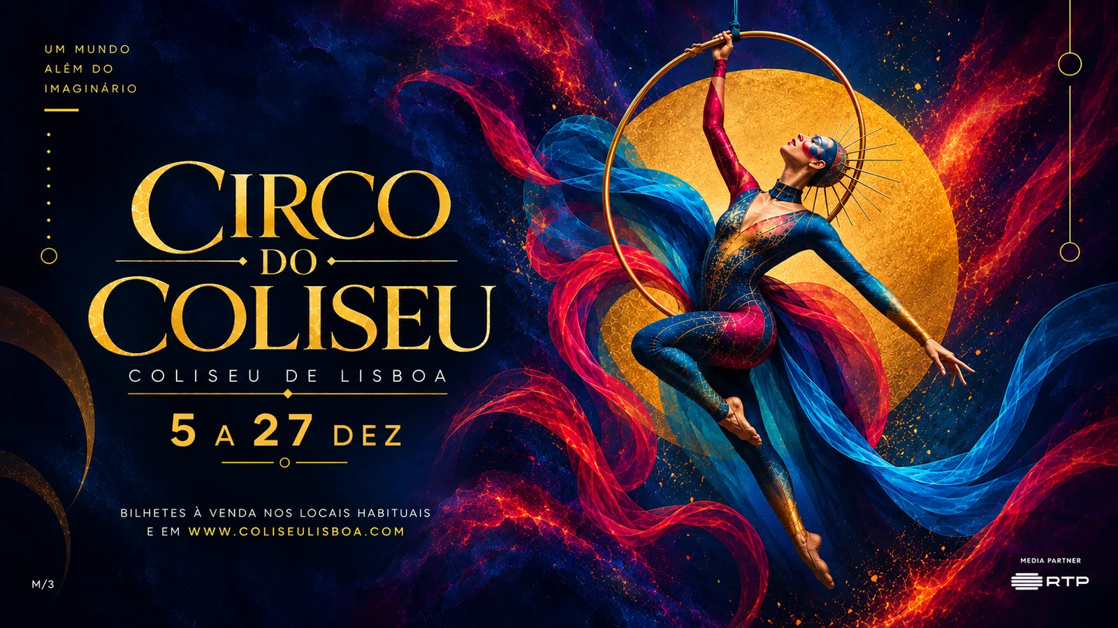 Circo do Coliseu — A world beyond imagination. 5 to 27 December. Coliseu de Lisboa. Ages 3+. Media partner RTP.